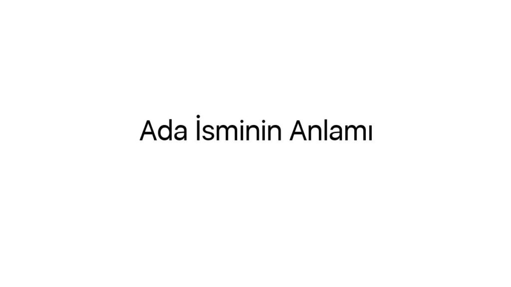 ada-isminin-anlami-97478