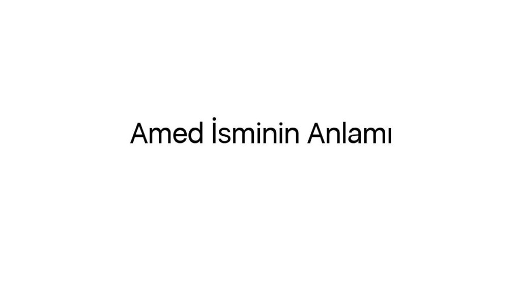 amed-isminin-anlami-13417