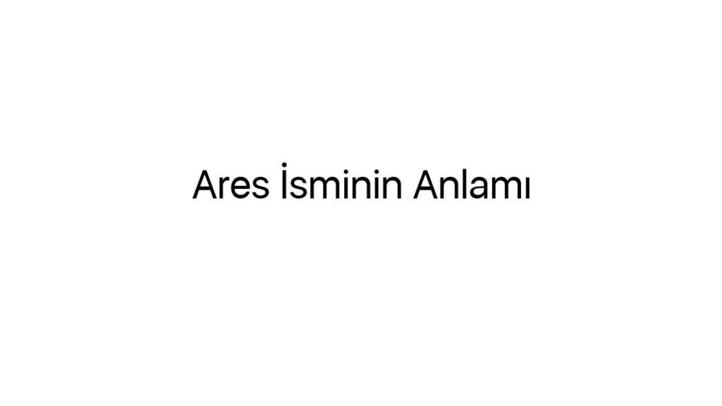 ares-isminin-anlami-27372