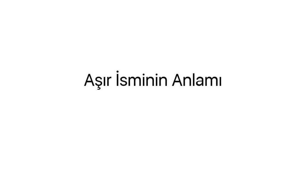asir-isminin-anlami-4041