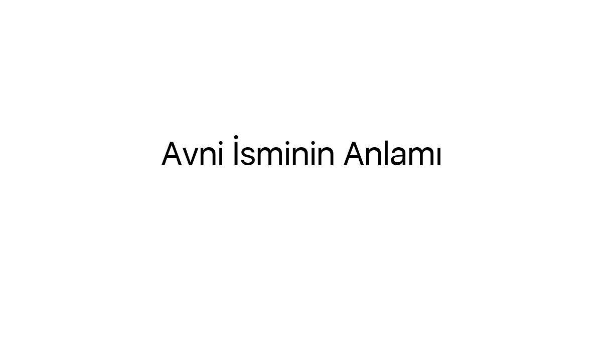 avni-isminin-anlami-64575