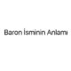 baron-isminin-anlami-8707
