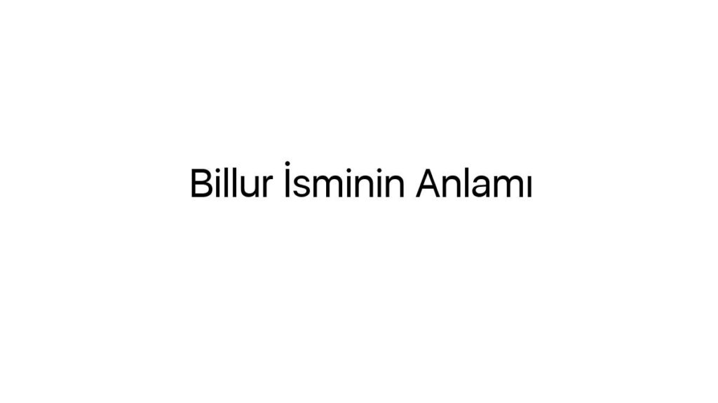 billur-isminin-anlami-46591