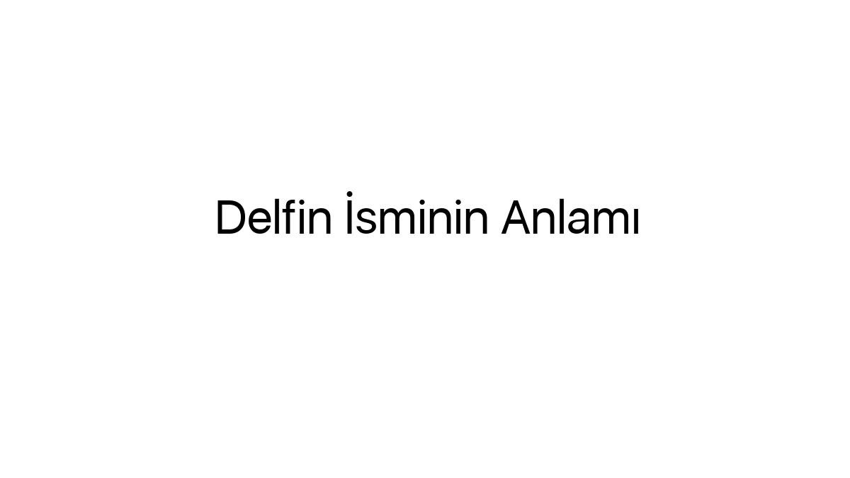 delfin-isminin-anlami-59732
