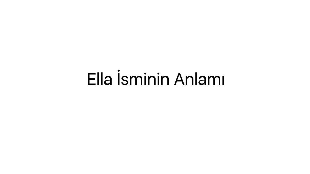 ella-isminin-anlami-49899