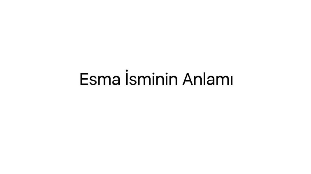 esma-isminin-anlami-77798