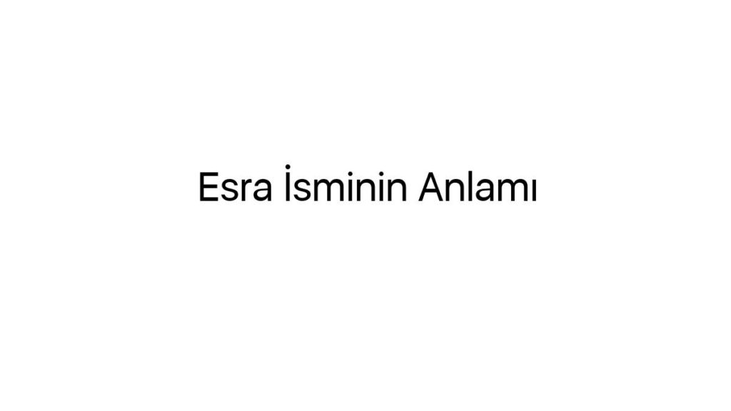 esra-isminin-anlami-83645
