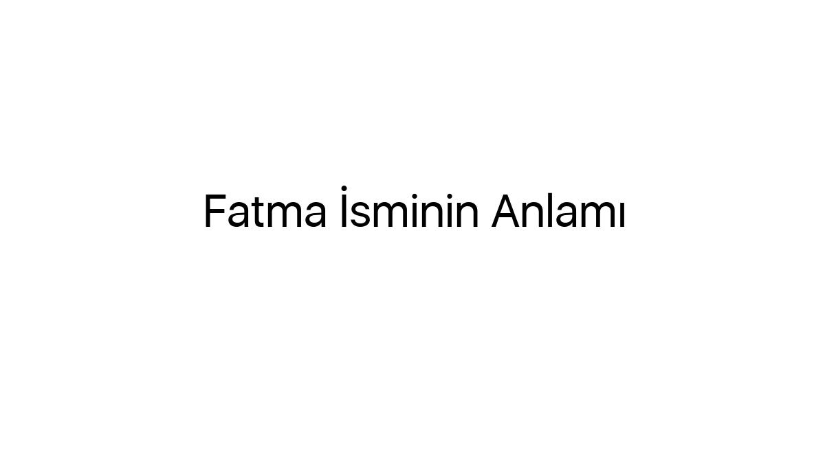 fatma-isminin-anlami-12198