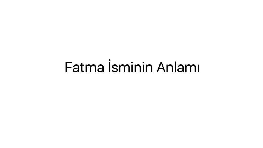 fatma-isminin-anlami-4548