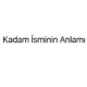 kadam-isminin-anlami-6087