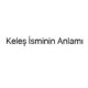 keles-isminin-anlami-50139