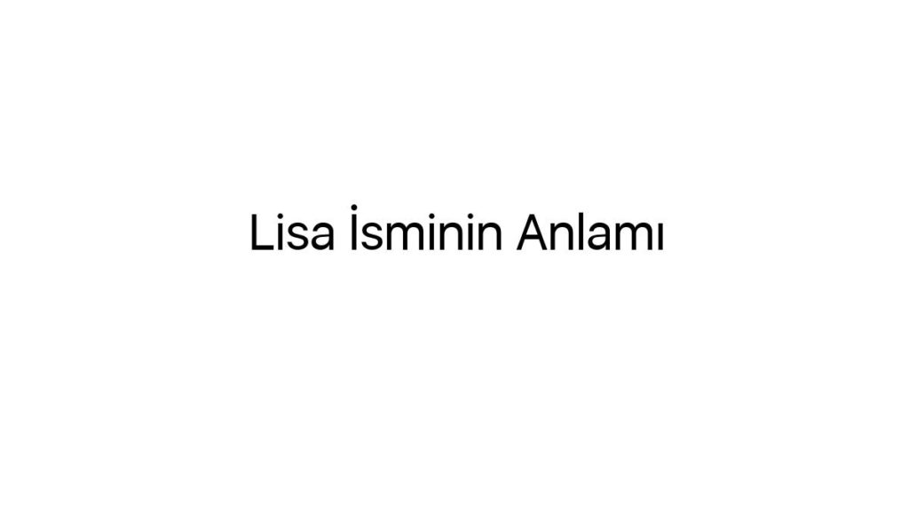 Lisa İsminin Anlamı
