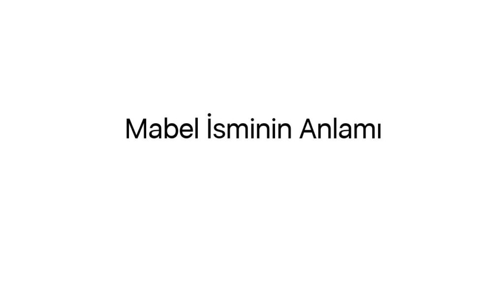 mabel-isminin-anlami-69194