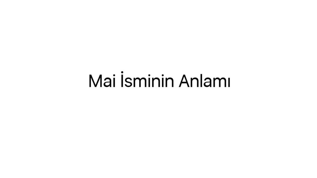 mai-isminin-anlami-87847
