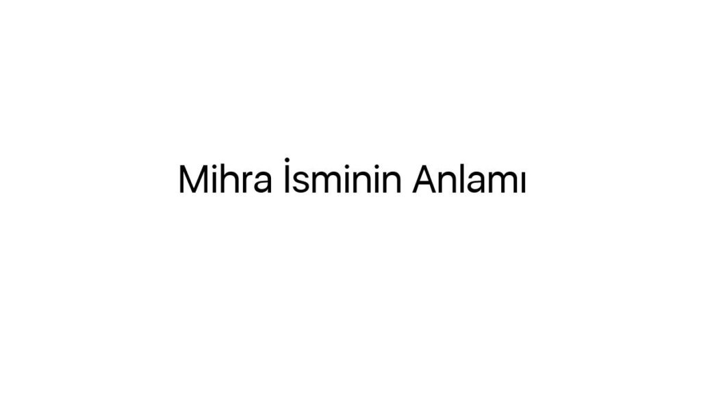 mihra-isminin-anlami-63305
