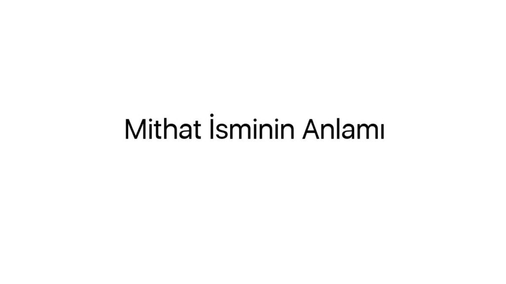 mithat-isminin-anlami-65948