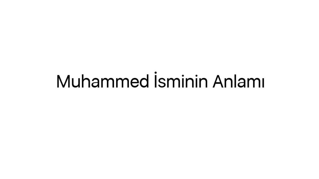 muhammed-isminin-anlami-62230