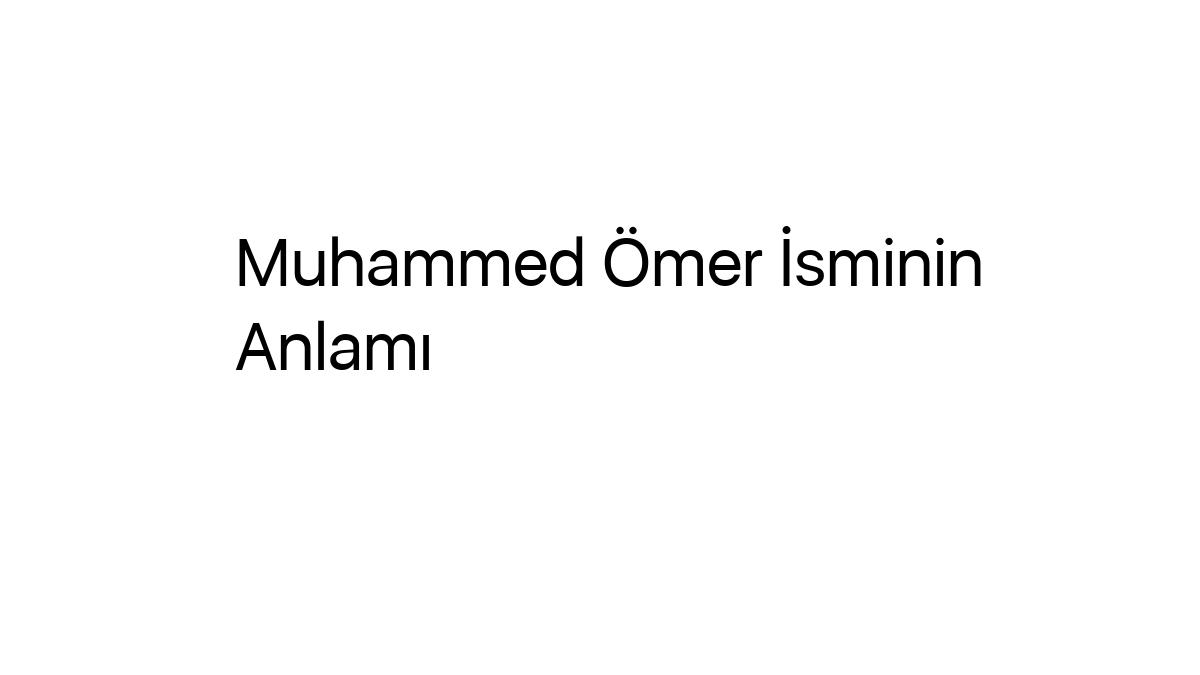 muhammed-omer-isminin-anlami-41536