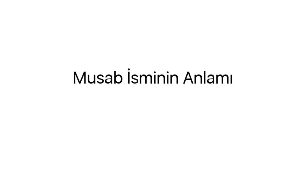musab-isminin-anlami-8731