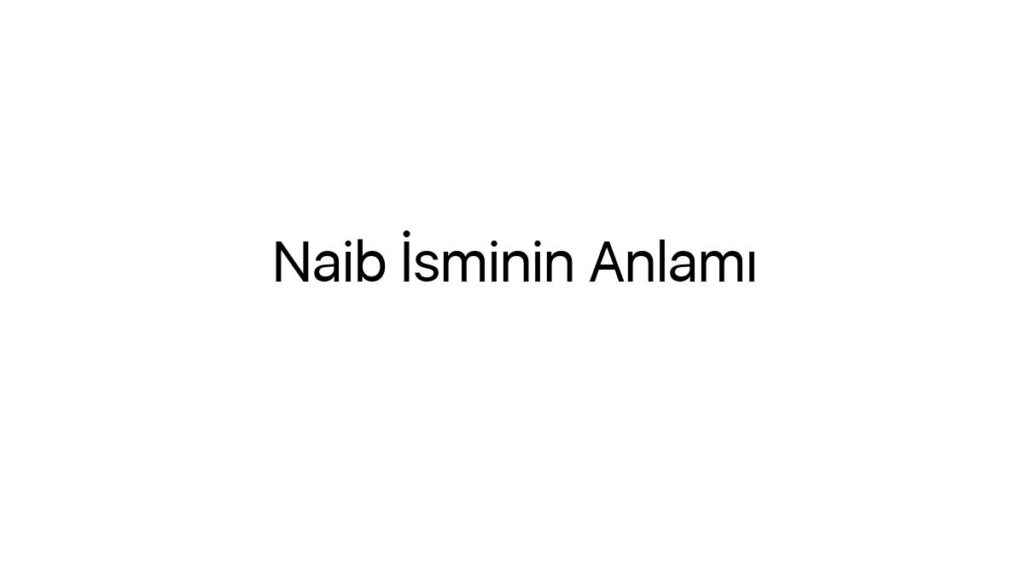 naib-isminin-anlami-17733