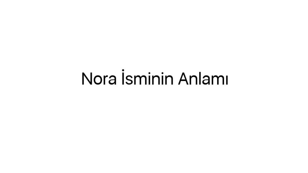 nora-isminin-anlami-66565