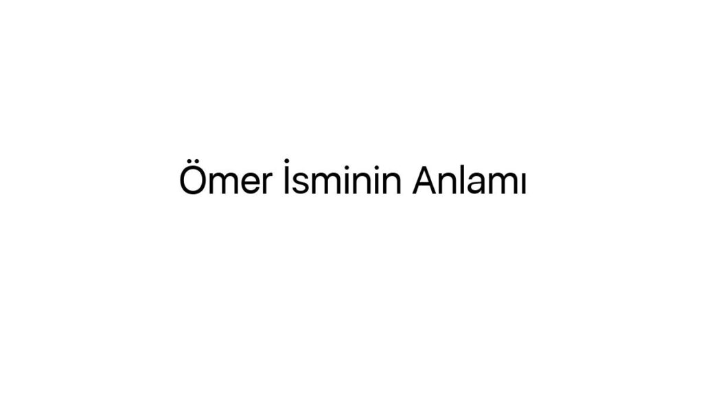 omer-isminin-anlami-85891