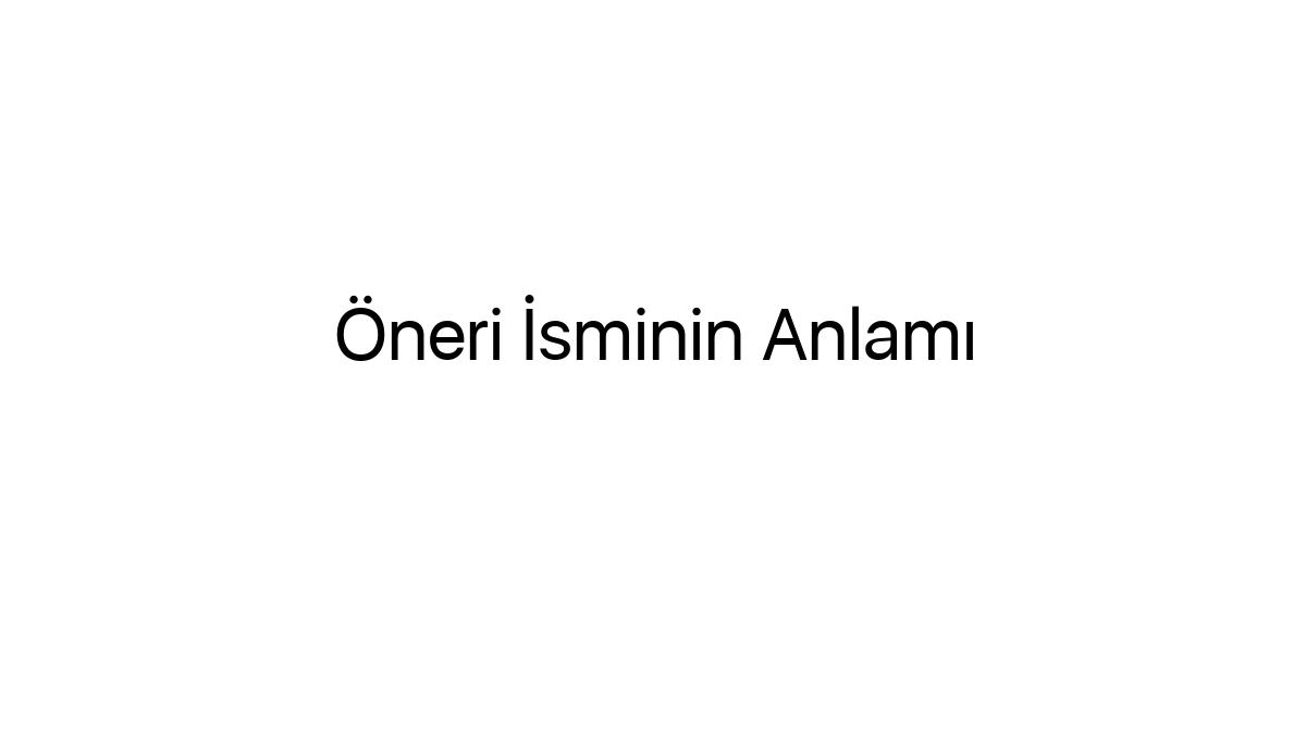 oneri-isminin-anlami-8490
