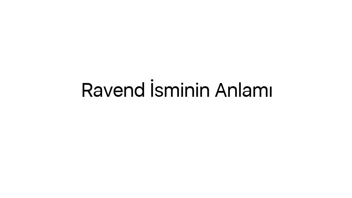 ravend-isminin-anlami-6214