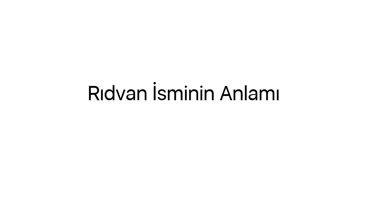 ridvan-isminin-anlami-89364