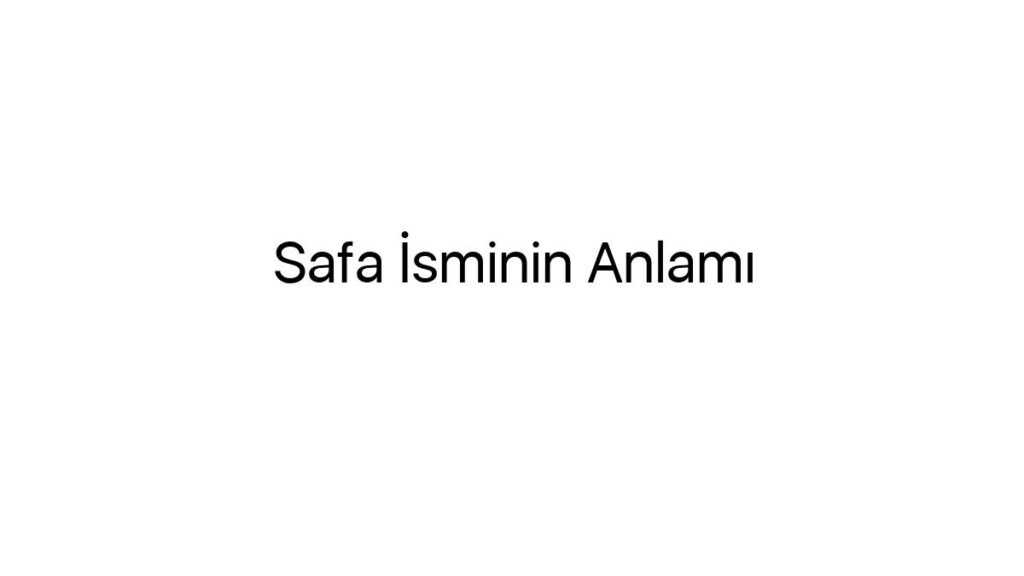safa-isminin-anlami-72832
