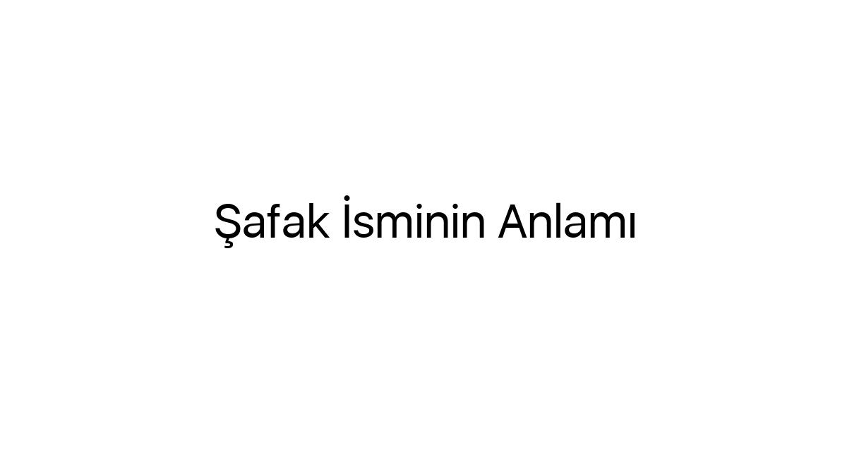 safak-isminin-anlami-29264