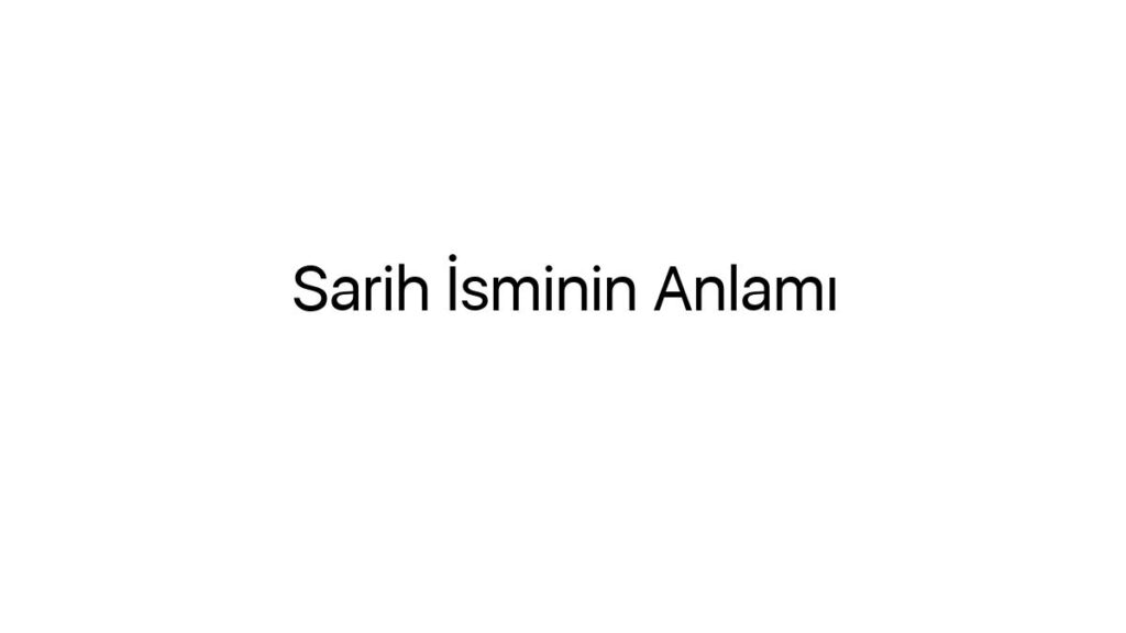 sarih-isminin-anlami-49168