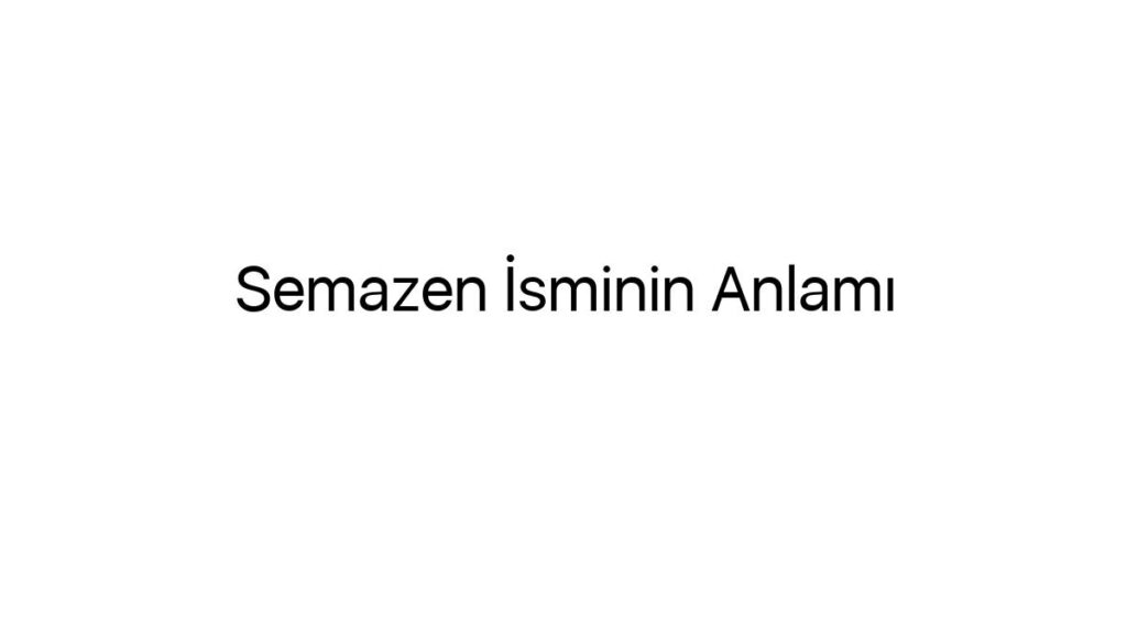 semazen-isminin-anlami-96282