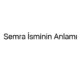 semra-isminin-anlami-65406