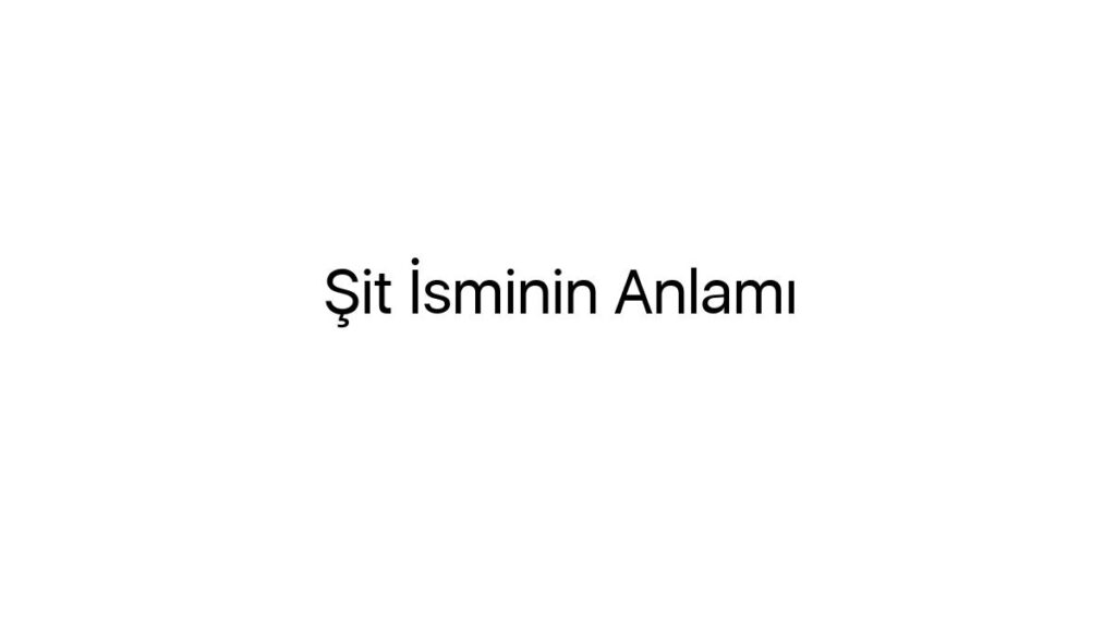 sit-isminin-anlami-23212