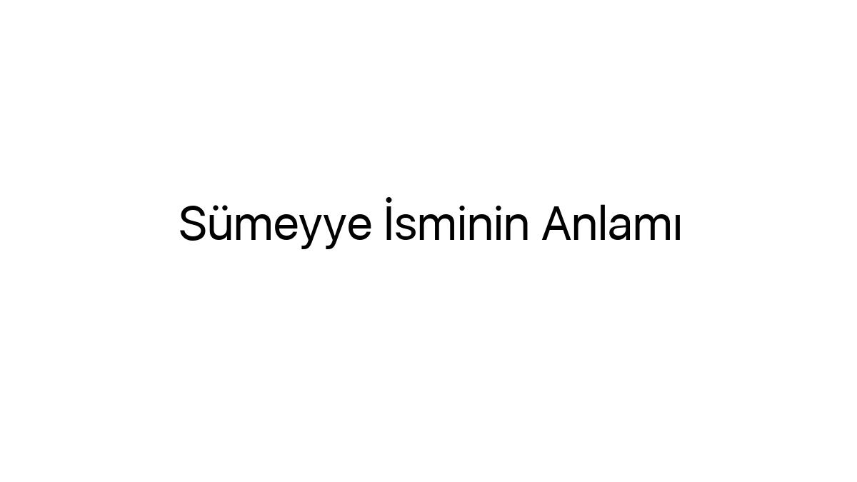 sumeyye-isminin-anlami-84352