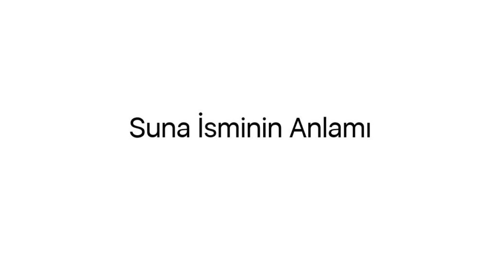 suna-isminin-anlami-71956