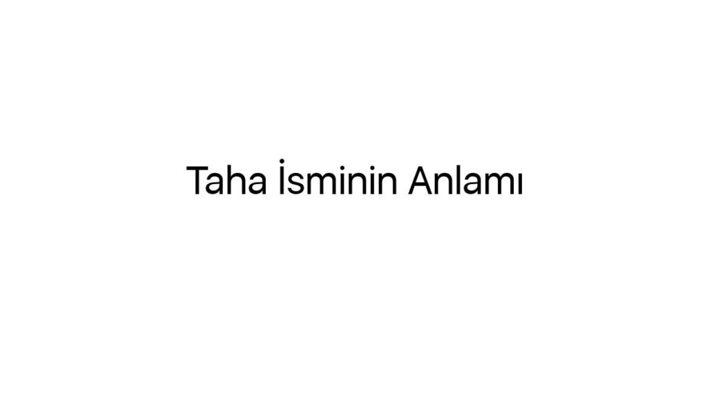 taha-isminin-anlami-5820