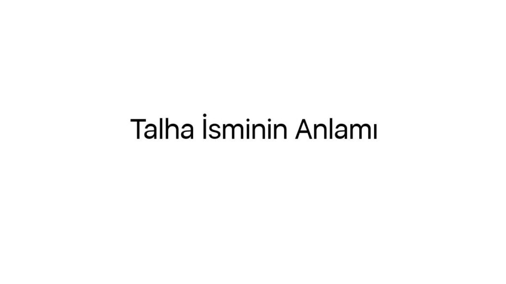 talha-isminin-anlami-15683