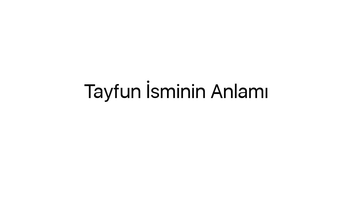 tayfun-isminin-anlami-55225