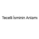 tecelli-isminin-anlami-21765