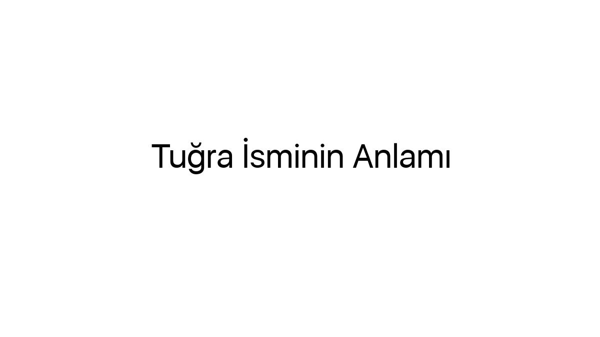 tugra-isminin-anlami-3327