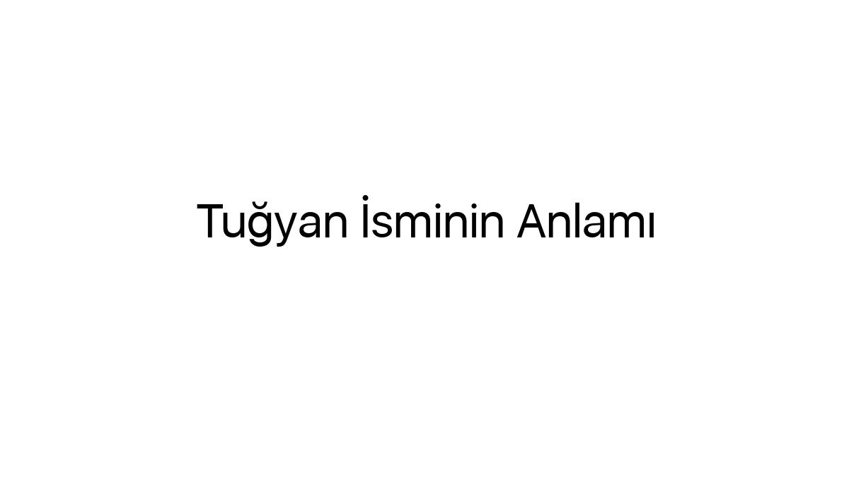 tugyan-isminin-anlami-69746