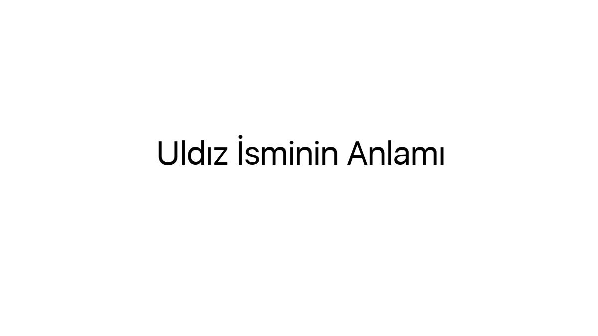 uldiz-isminin-anlami-72900
