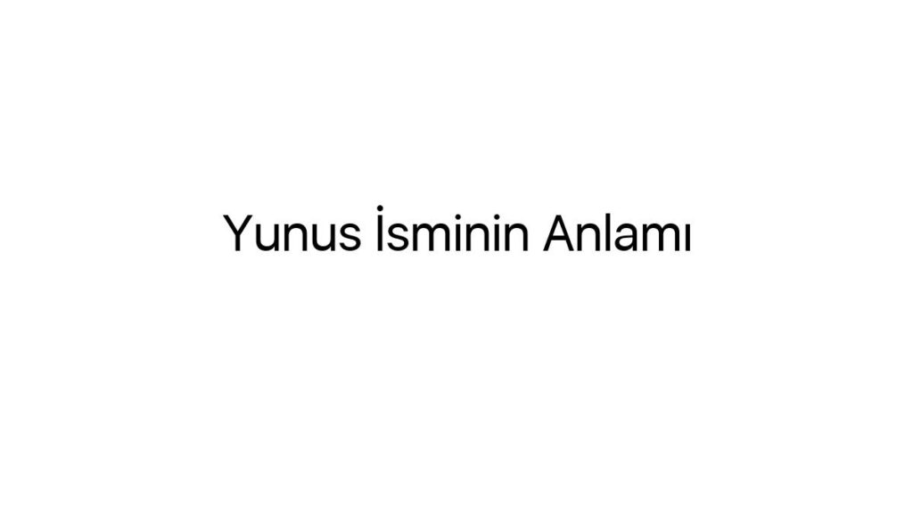 yunus-isminin-anlami-25574