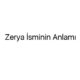 zerya-isminin-anlami-94296