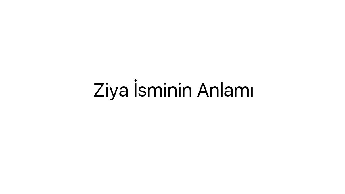 ziya-isminin-anlami-94092